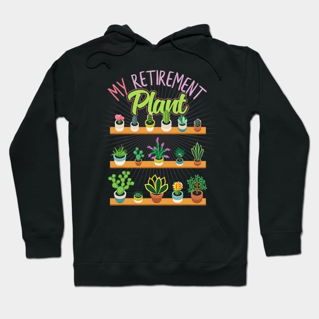 Retirement Succulent Plant Lover Gardener Hoodie by IainDodes